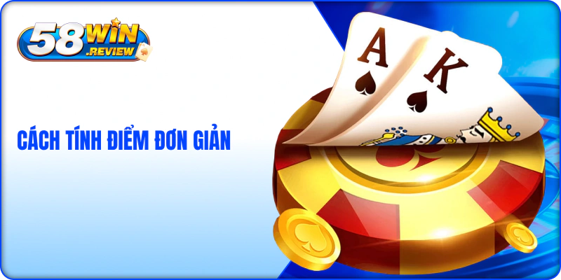 Cách tính điểm trong game bài xì dách 58win đơn giản
